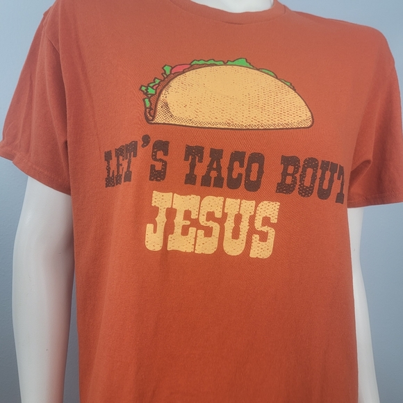 Let's Taco Bout Jesus Cotton tagless burnt orange Crew neck t-shirt size Medium - Picture 5 of 7